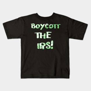 Boycott The IRS Kids T-Shirt